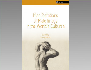 28.01.2022: Ukazała się książka pod red. Renaty Iwickiej: Manifestations of Male Image in the World’s Cultures.