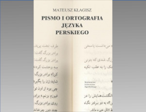 Mateusz Kłagisz "Pismo i ortografia języka perskiego"